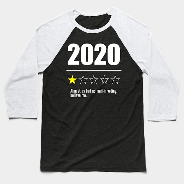 2020 1-Star Rating Review Almost As Bad As Mail-in Voting, Believe Me Trump Election Political Essential Baseball T-Shirt by VDK Merch